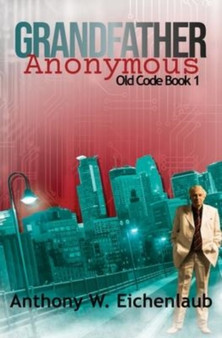 Grandfather Anonymous by Anthony W Eichenlaub - Paperback
