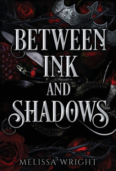 Between Ink and Shadows : 1 by Melissa Wright - Hardback