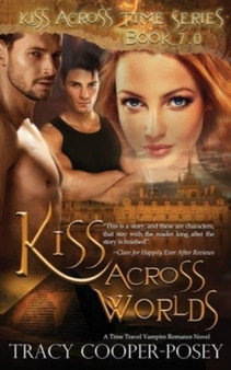 Kiss Across Worlds : 7 by Tracy Cooper-Posey - Paperback