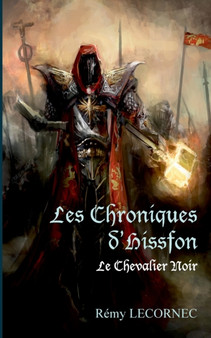 Les Chroniques d'Hissfon : Le Chevalier Noir by Remy Lecornec - Paperback