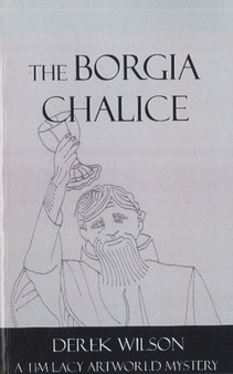 The Borgia Chalice : A Tim Lacy Artworld Mystery : No. 5