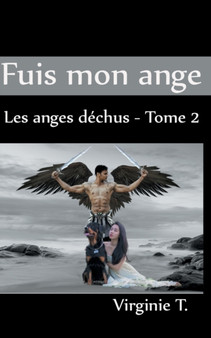 Fuis mon ange : Les anges dechus - tome 2 by Virginie T - Paperback