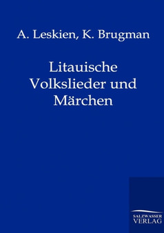 Litauische Volkslieder Und Marchen by A Brugman K Leskien - Paperback