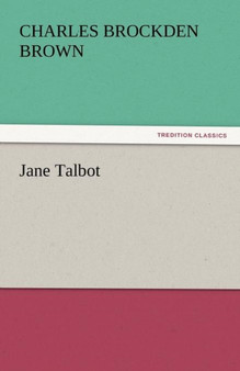 Jane Talbot by Charles Brockden Brown - Paperback
