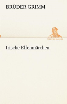 Irische Elfenmarchen by Bruder Grimm - Paperback