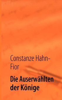 Die Auserwahlten der Koenige : Rettung der Jahreszeiten by Constanze Hahn-Fior - Paperback