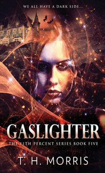 Gaslighter : 5 by T H Morris - Hardback