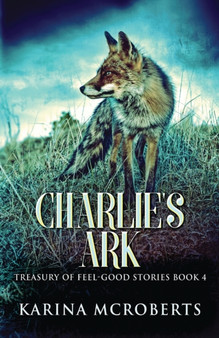 Charlie's Ark : 4 by Karina McRoberts - Paperback