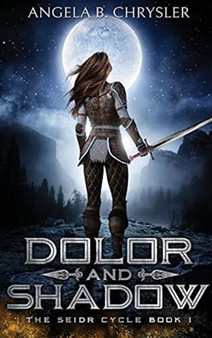 Dolor and Shadow : Large Print Hardcover Edition : 1 by Angela B Chrysler - Hardback