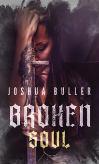 Broken Soul : 1 by Joshua Buller - Hardback
