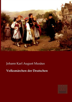 Volksmarchen der Deutschen by Johann Karl August Musaus - Paperback