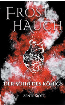 Frosthauch : Der Sohn des Koenigs by Bente Mott - Paperback