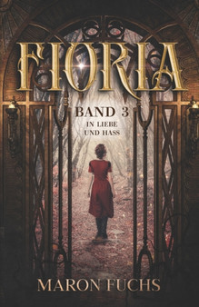 Fioria - Band 3 : In Liebe und Hass by Maron Fuchs - Paperback