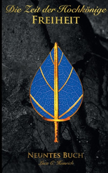 Die Zeit der Hochkoenige - Freiheit - Neuntes Buch : Freiheit - Neuntes Buch by Luca C Heinrich - Paperback