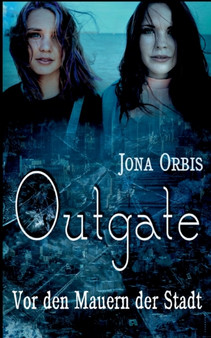 Outgate : Vor den Mauern der Stadt by Jona Orbis - Paperback
