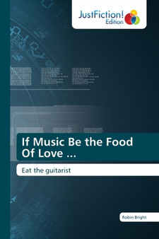If Music Be the Food Of Love ... by Robin Bright - Paperback
