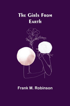 The Girls From Earth by Frank M Robinson - Paperback