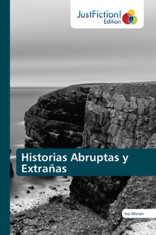Historias Abruptas y Extranas by Ivo Moran - Paperback