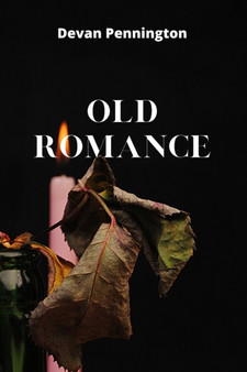 Old Romance by Devan Pennington - Paperback