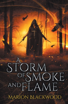 A Storm of Smoke and Flame : 3 by Marion Blackwood - Paperback