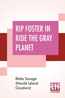 Rip Foster In Ride The Gray Planet by Blake Savage - Paperback