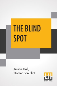 The Blind Spot : With An Introduction By Forrest J Ackerman by Austin Hall - Paperback