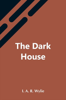 The Dark House by I A R Wylie - Paperback
