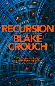 Recursion by Blake Crouch - Hardback