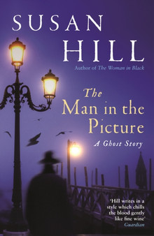 The Man in the Picture : A Ghost Story by Susan Hill - Paperback