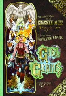 Agatha Heterodyne and the Guardian Muse by Phil And Kaja Foglio - Paperback