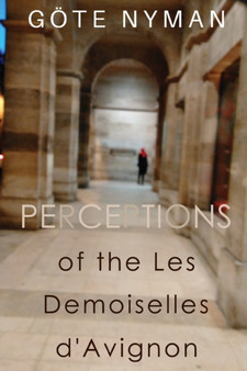 Perceptions of the Les Demoiselles d'Avignon by Goete Nyman - Paperback