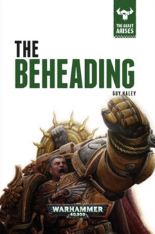 The Beheading : 12 by Guy Haley - Hardback