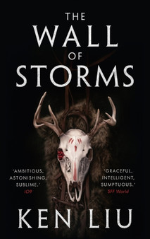 The Wall of Storms by Ken Liu - Hardback