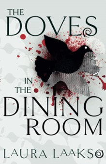 The Doves in the Dining Room : 3.5 by Laura Laakso - Paperback