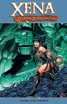 Xena, Warrior Princess: The Classic Years Omnibus by John Wagner - Paperback