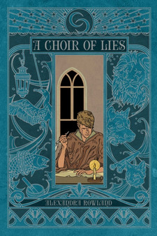 A Choir of Lies by Alexandra Rowland - Hardback