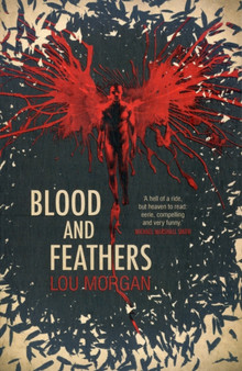 Blood and Feathers by Lou Morgan - Paperback