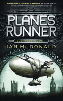 Planesrunner : Book 1 of the Everness Series by Ian McDonald - Hardback