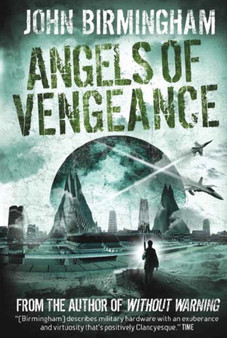 Without Warning: Angels of Vengeance by John Birmingham - Paperback