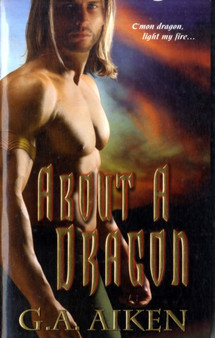 About a Dragon by G.A. Aiken - Paperback