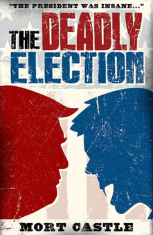 Deadly Election by Mort Castle - Paperback