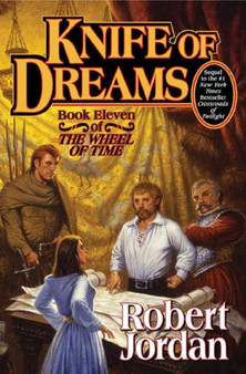 Knife of Dreams : Book Eleven of 'The Wheel of Time' : 11 by Robert Jordan - Hardback