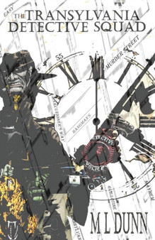 The Transylvania Detective Squad : Volume 1 of the Transylvania Series