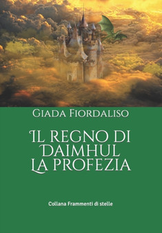 Il regno di Daimhul : La profezia by Giada Fiordaliso - Paperback