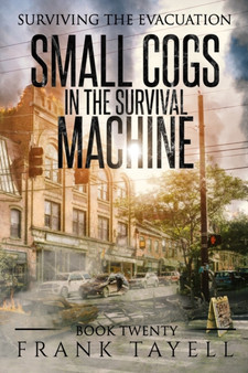 Surviving the Evacuation, Book 20 : Small Cogs in the Survival Machine : 20 by Frank Tayell - Paperback