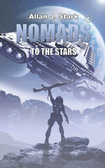 Nomads : To the Stars : 7 by Allan J Stark - Paperback