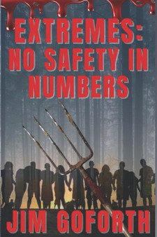 Extremes : No Safety in Numbers by Jim Goforth - Paperback