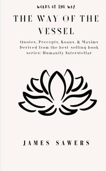 The Way of the Vessel : Words of the Way by James Sawers - Paperback