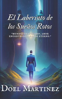 El Laberinto de los Suenos Rotos by Doel Hiram Martinez - Paperback
