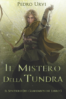 Il Mistero della Tundra : (Il Sentiero del Guardaboschi Vol. 3) : 3 by Pedro Urvi - Paperback